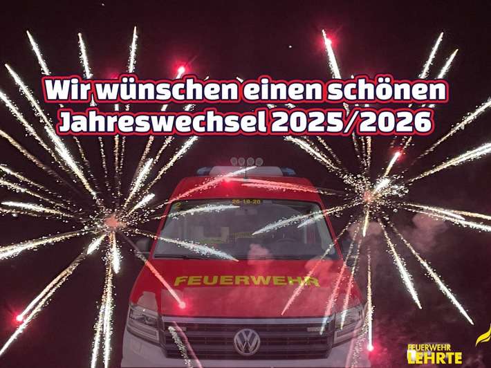 FW Lehrte: Die Stadtfeuerwehr Lehrte wünscht mit ein paar Sicherheitstipps einen sicheren Jahreswechsel